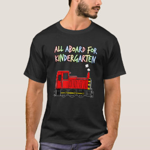 Kindergarten Train All Aboard For Kindergarten T-Shirt