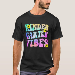 Kindergarten Vibes First Day Of School Teachers K T-Shirt