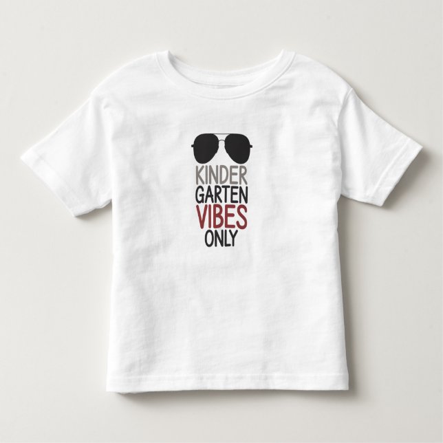 Kindergarten Vibes Only Back to School  Toddler T-Shirt (Front)