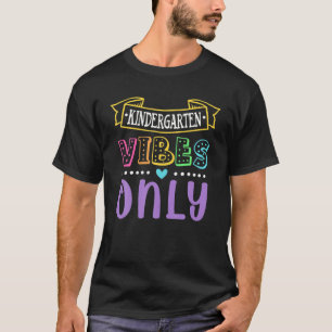 Kindergarten Vibes Only Funny Back To Shcool T-Shirt