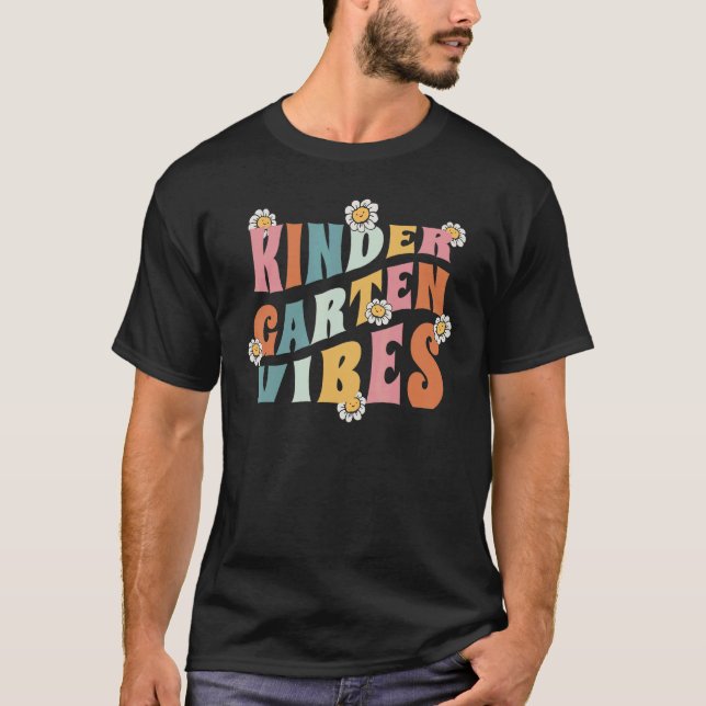 Kindergarten Vibes Teacher and Student First Day o T-Shirt (Front)