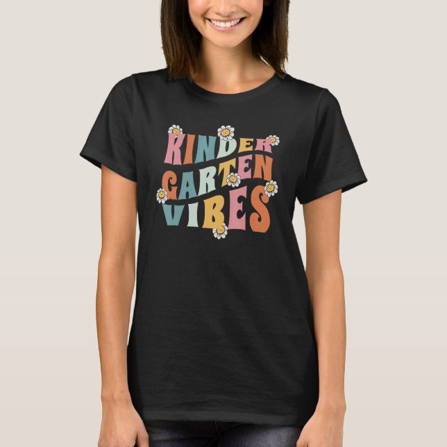 Kindergarten Vibes Teacher and Student First Day o T-Shirt (Front)