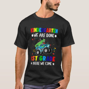 Kindergarten We Are Done 1st Grade Here We Come Bo T-Shirt