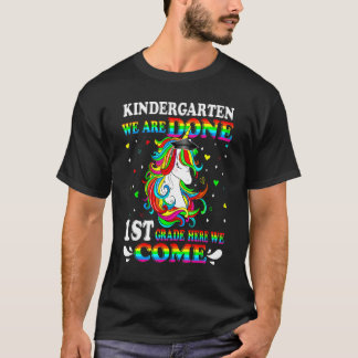 Kindergarten We Are Done 1st Grade Here We Come Ki T-Shirt