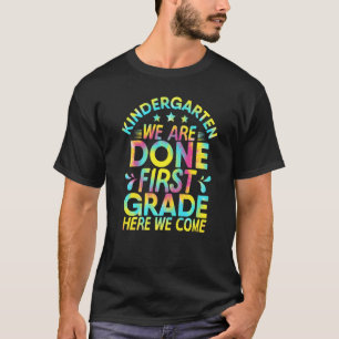 Kindergarten We Are Done First Grade Graduation Ki T-Shirt