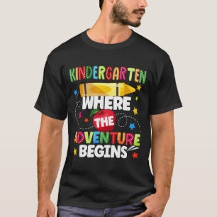 Kindergarten Where The Adventure Begins Back To Sc T-Shirt
