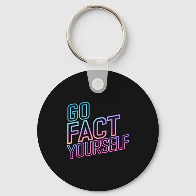 Kindly Go Fact Yourself Funny Cyber Vibes Slogan S Key Ring (Front)