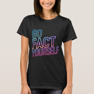 Kindly Go Fact Yourself Funny Cyber Vibes Slogan S T-Shirt