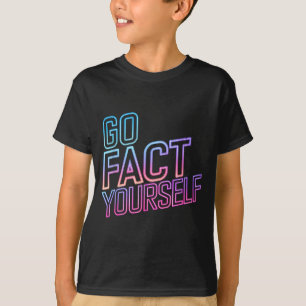 Kindly Go Fact Yourself Funny Cyber Vibes Slogan S T-Shirt