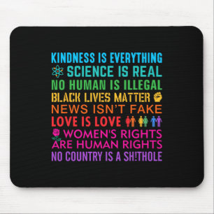 Kindness Black Lives Womens Rights Love Science An Mouse Pad