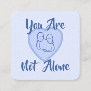 Kindness Card: "You Are Not Alone" Cards