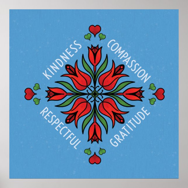Kindness Compassion Gratitude Respect Flower Poster (Front)