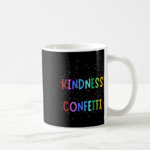 Kindness Confetti – Bright And Colourful Positive Coffee Mug