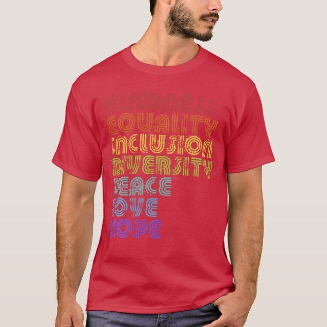 Kindness Equality Inclusion Diversity Hope Long Sl T-Shirt (Front)