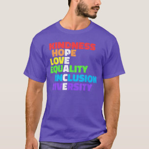 Kindness equality inclusion diversity love Human R T-Shirt