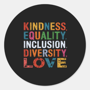 Kindness Equality Inclusion Diversity Love Social  Classic Round Sticker