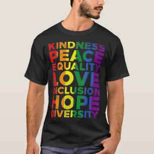 Kindness Equality Love LGBTQ Rainbow Flag Gay Prid T-Shirt