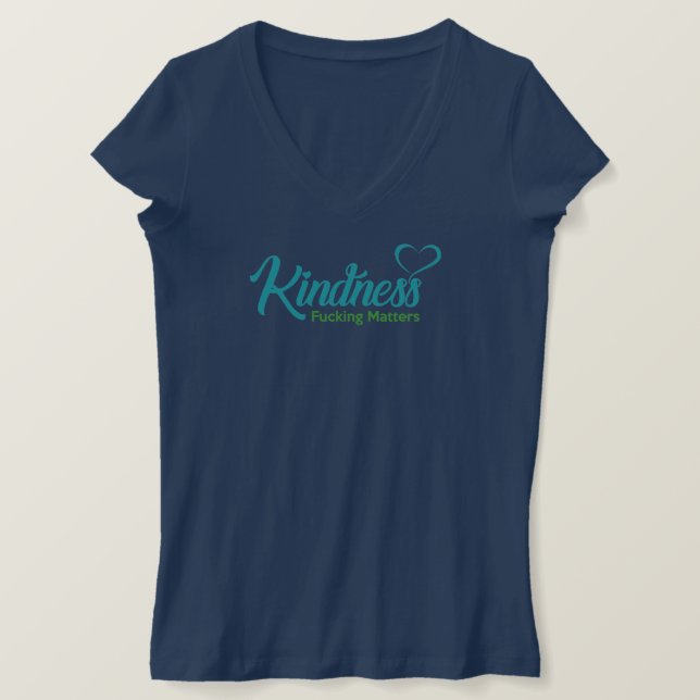 Kindness Fing Matters T-Shirt (Design Front)