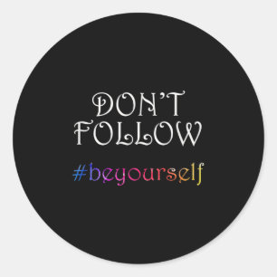 Kindness Graphic Design Be Yourself Inspirational  Classic Round Sticker