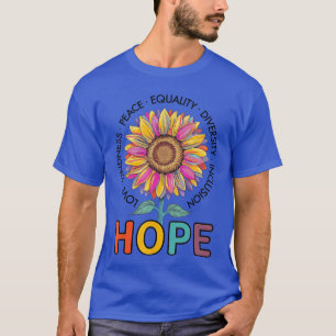 Kindness Hope Diversity Equality Human Rights T-Shirt