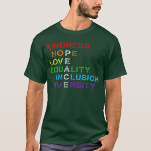 Kindness Hope Love Equality Inclusion Diversity Pr T-Shirt