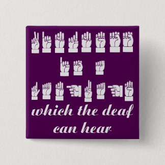 Kindness Is A Language Which The Deaf Can Hear 2 15 Cm Square Badge