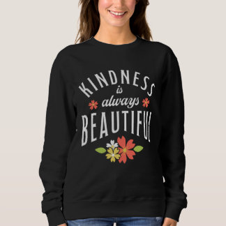 Kindness Is Always Beautiful Anti Bullying Retro V Sweatshirt