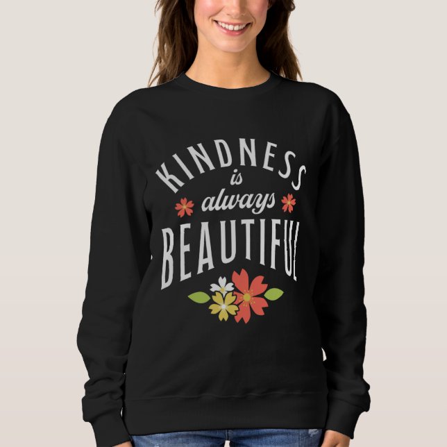 Kindness Is Always Beautiful Anti Bullying Retro V Sweatshirt (Front)