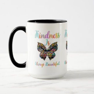 Kindness Is Always Beautiful Mug