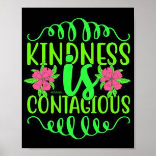 KINDNESS IS CONTAGIOUS inspirational quote         Poster