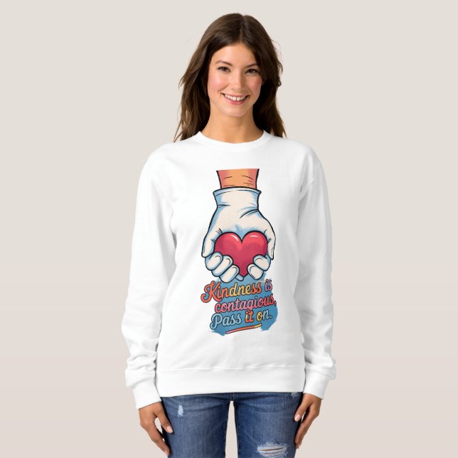 "Kindness is Contagious - Spread Love" Sweatshirt (Front Full)