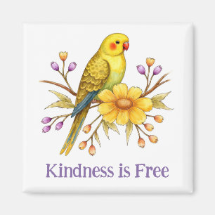 Kindness is free bird magnet