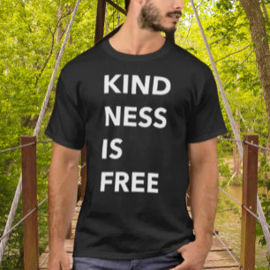 KINDNESS IS FREE Bold Typography Shirt