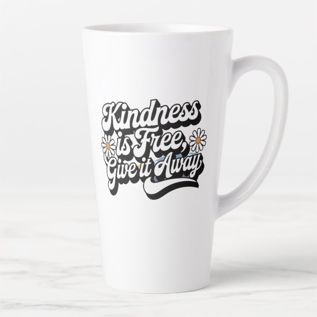"Kindness is Free, Give it Away" Latte Mug (Right)