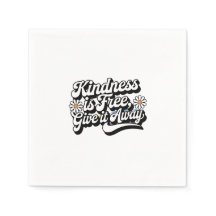 "Kindness is Free, Give it Away"