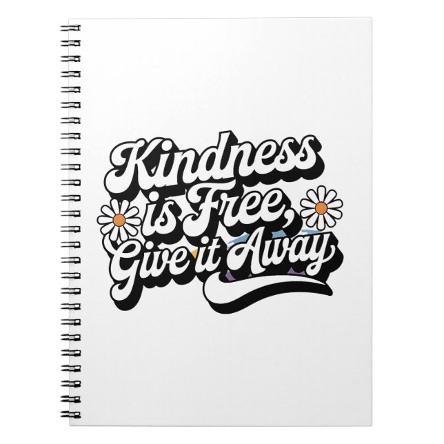 "Kindness is Free, Give it Away" Notebook (Front)