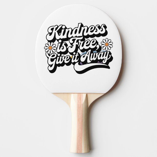 "Kindness is Free, Give it Away" Ping Pong Paddle (Front)