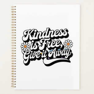 "Kindness is Free, Give it Away" Planner
