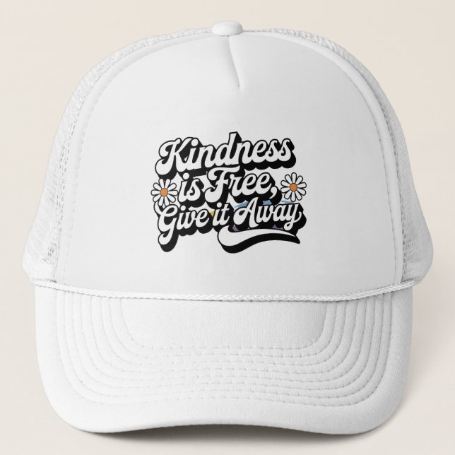 "Kindness is Free, Give it Away" Trucker Hat (Front)