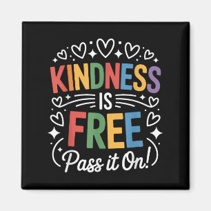 Kindness Is Free P It On Positive Quote Magnet
