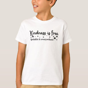 Kindness Is Free Sprinkle Everywhere T-Shirt