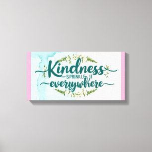Kindness Is Free-Sprinkle It Everywhere 3 Canvas Print