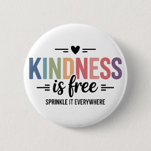 Kindness Is Free Sprinkle It Everywhere 6 Cm Round Badge