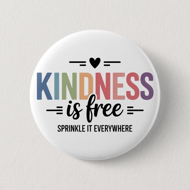 Kindness Is Free Sprinkle It Everywhere 6 Cm Round Badge (Front)
