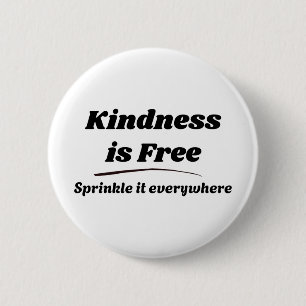 Kindness Is Free Sprinkle It Everywhere Black Typo 6 Cm Round Badge