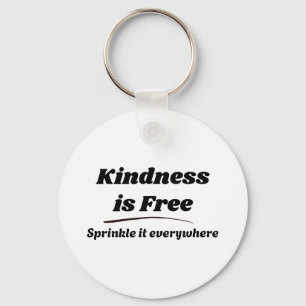Kindness Is Free Sprinkle It Everywhere Black Typo Key Ring