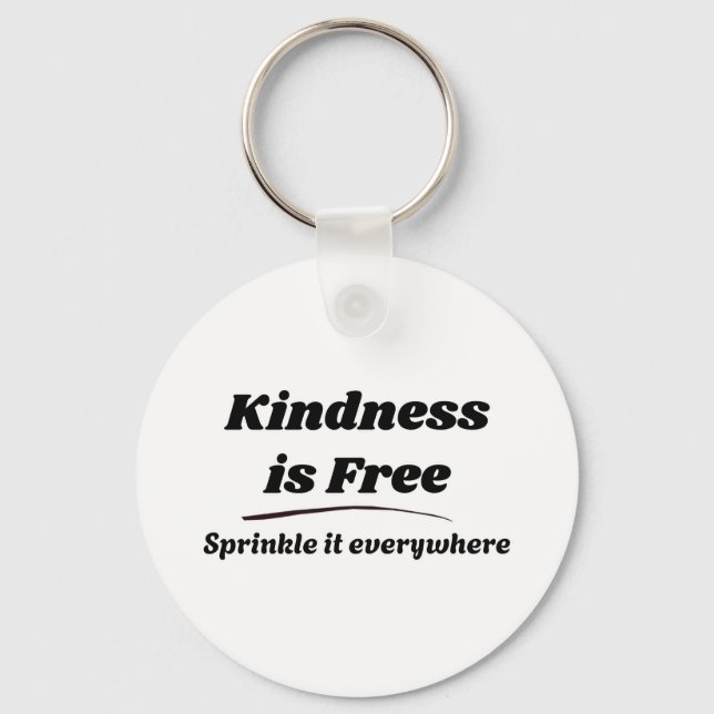 Kindness Is Free Sprinkle It Everywhere Black Typo Key Ring (Front)