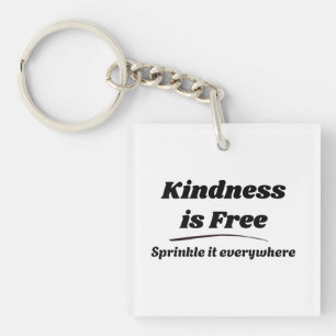 Kindness Is Free Sprinkle It Everywhere Black Typo Key Ring
