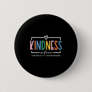 Kindness Is Free Sprinkle It Everywhere Positive Q 6 Cm Round Badge