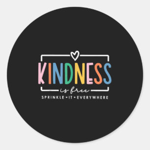 Kindness Is Free Sprinkle It Everywhere Positive Q Classic Round Sticker